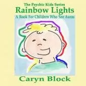 Rainbow Lights: A Book for Children Who See Auras