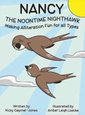 Nancy the Noontime Nighthawk: Books for Early Readers, Making Alliteration Fun!