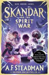 Skandar and the Spirit War: GO ALL IN for the National Year of Reading with the unmissable finale to the biggest fantasy adventure series since Harry Potter!