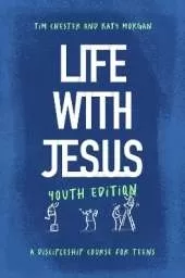 Life with Jesus: Youth Edition: A Discipleship Course for Teens