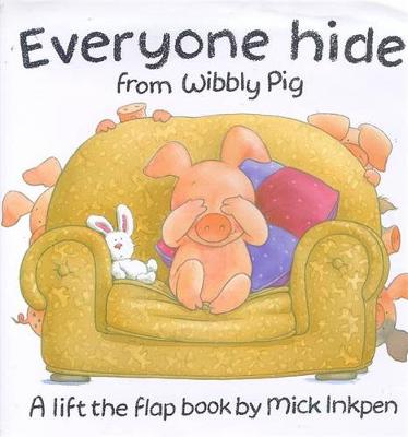 Wibbly Pig: Everyone Hide From Wibbly Pig