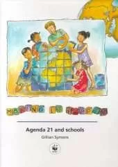Making it Happen: Agenda 21 and Schools