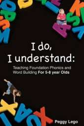 I Do, I Understand: Teaching Foundation Phonics and Word Building