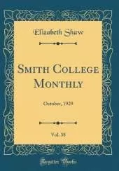 Smith College Monthly, Vol. 38: October, 1929 (Classic Reprint)