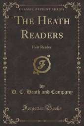 The Heath Readers: First Reader (Classic Reprint)