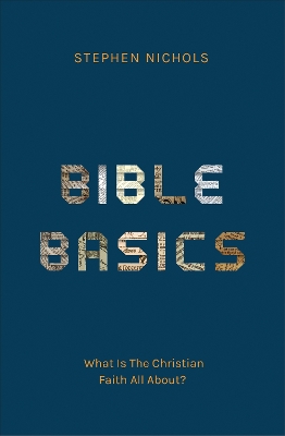 Bible Basics: What Is The Christian Faith All About?