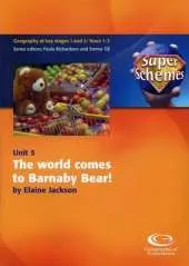 The World Comes to Barnaby Bear!