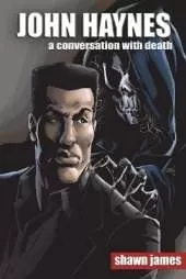 John Haynes: A Conversation With Death