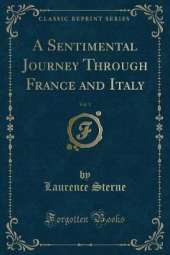 A Sentimental Journey Through France and Italy, Vol. 1 (Classic Reprint)