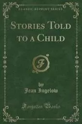 Stories Told to a Child (Classic Reprint)
