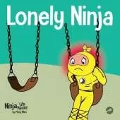 Lonely Ninja: A Children's Book About Feelings of Loneliness