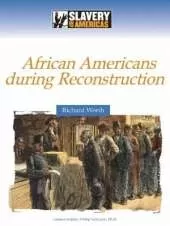 Beginning a New Life: African Americans During Reconstruction