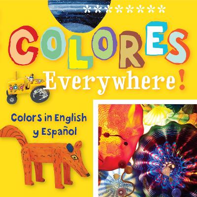 Colores Everywhere!: Colors in English y Espaol