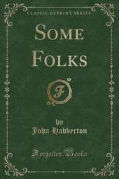 Some Folks (Classic Reprint)