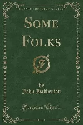 Some Folks (Classic Reprint)