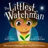 The Littlest Watchman: Watching and Waiting for the Very First Christmas
