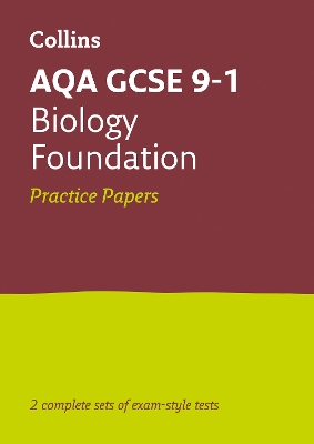 AQA GCSE 9-1 Biology Foundation Practice Papers: Ideal for the 2025 and 2026 Exams