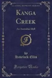 Kanga Creek: An Australian Idyll (Classic Reprint)