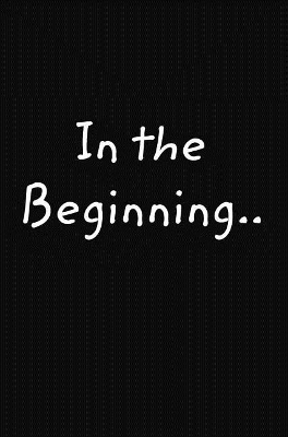 In the Beginning