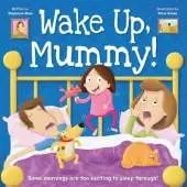 Wake Up, Mummy!