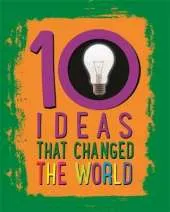 10: Ideas That Changed The World