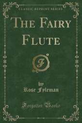 The Fairy Flute (Classic Reprint)