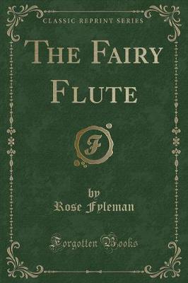 The Fairy Flute (Classic Reprint)
