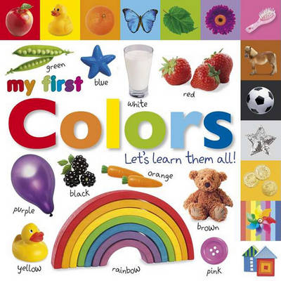 Tabbed Board Books: My First Colors: Let's Learn Them All!