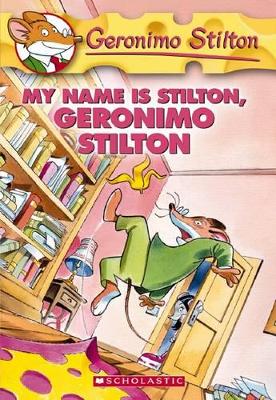 My Name is Stilton, Geronimo Stilton (Geronimo Stilton #19)