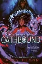 Oathbound: The sensational third book in the New York Times bestselling Legendborn series