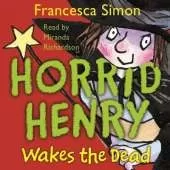 Horrid Henry Wakes The Dead: Book 18
