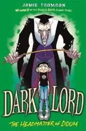 Dark Lord: Headmaster of Doom: Book 4