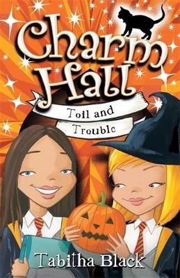 Charm Hall: Toil and Trouble: Book 3