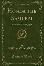 Honda the Samurai: A Story of Modern Japan (Classic Reprint)
