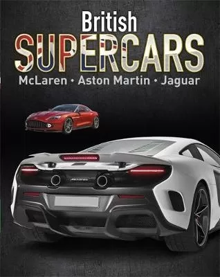 British Supercars: McLaren, Aston Martin, Jaguar