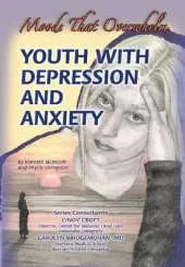 Youth with Depression and Anxiety: Moods That Overwhelm