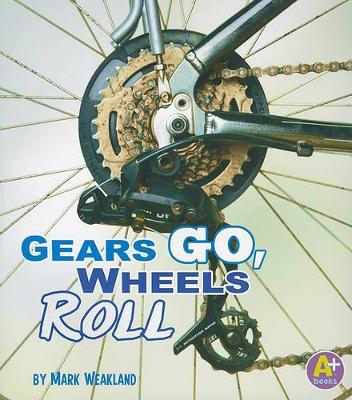 Science Starts Gears Go, Wheels Roll
