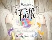 The Easter Eggs of Faith: Jesus' Ultimate Sacrifice
