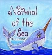 Narwhal of the Sea: Narwhal Story With Fun Facts