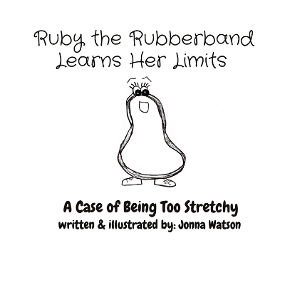 Ruby the Rubberband Learns Her Limits: A Case of Being Too Stretchy