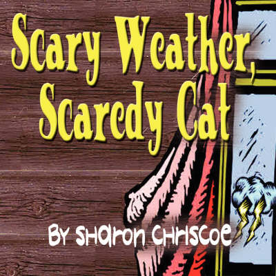 Scary Weather, Scaredy Cat