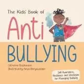 The Kids' Book of Anti-Bullying: Self-Awareness, Resilience and Strategies for Managing Bullying