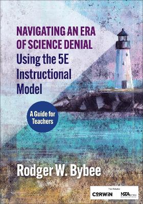 Navigating an Era of Science Denial Using the 5E Instructional Model: A Guide for Teachers
