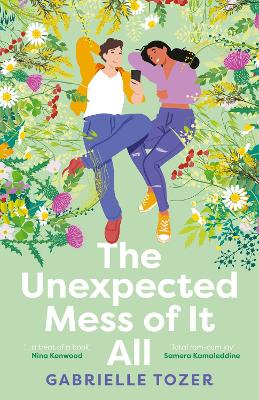 The Unexpected Mess of It All: A romance YA for readers of NINA KENWOOD, JENNA GUILLAUME and WAI CHIM. Shortlisted for the 2025 ACT Literary Awards.