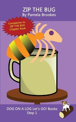 Zip The Bug: Sound-Out Phonics Books Help Developing Readers, including Students with Dyslexia, Learn to Read (Step 1 in a Systematic Series of Decodable Books)