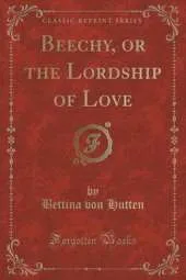 Beechy, or the Lordship of Love (Classic Reprint)