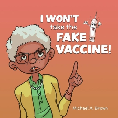 I Won't Take the Fake Vaccine!
