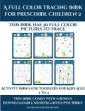 Activity Books for Toddlers for Kids Aged 2 to 4 (A full color tracing book for preschool children 2): This book has 30 full color pictures for kindergarten children to trace