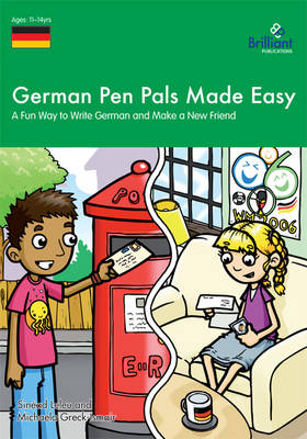 German Pen Pals Made Easy, KS3: A Fun Way to Write German and Make a New Friend