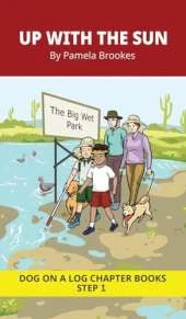 Up With the Sun Chapter Book: Decodable Chapter Book Series for Students Learning to Read. For Beginning Readers and Students with Dyslexia. (Step 1-All Letters Plus Consonant Digraphs ch, sh, th, wh, ck)
